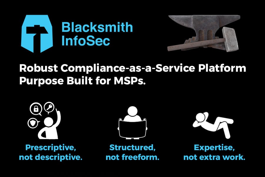 Blacksmith InfoSec offer - robust compliance-as-a-Service Platform, purpose built for MSPs